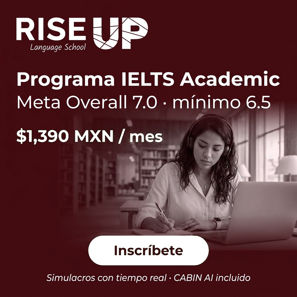 Programa IELTS Academic: meta Overall 7.0, mínimo 6.5, $1,390 MXN al mes